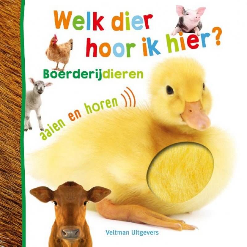 9789048320332 Welk dier hoor ik hier? Boerderijdieren geluidenboek en voelboek - voorkant boek